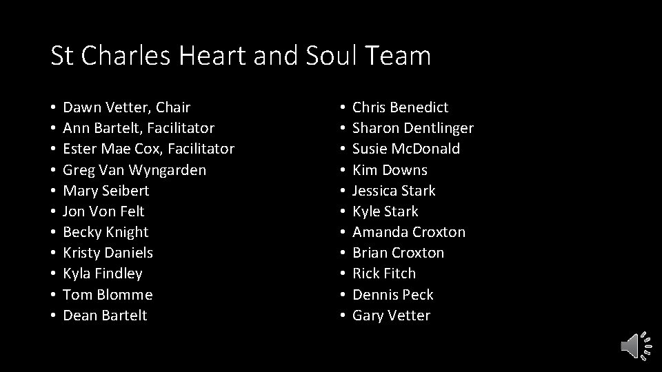 St Charles Heart and Soul Team • • • Dawn Vetter, Chair Ann Bartelt,