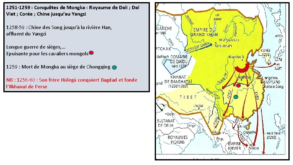 1251 -1259 : Conquêtes de Mongka : Royaume de Dali ; Daï Viet ;