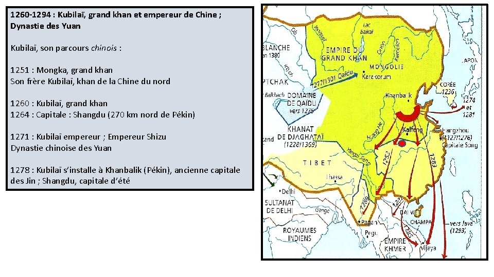 1260 -1294 : Kubilaï, grand khan et empereur de Chine ; Dynastie des Yuan