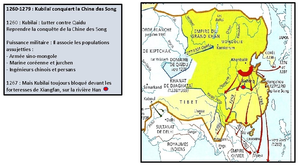 1260 -1279 : Kubilaï conquiert la Chine des Song 1260 : Kubilaï : Lutter