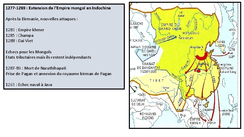 1277 -1289 : Extension de l’Empire mongol en Indochine Après la Birmanie, nouvelles attaques