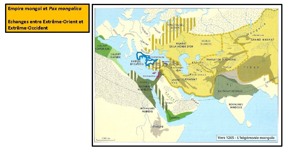 Empire mongol et Pax mongolica Echanges entre Extrême-Orient et Extrême-Occident 