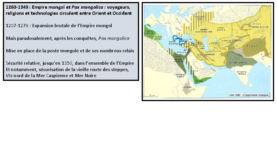 1260 -1349 : Empire mongol et Pax mongolica : voyageurs, religions et technologies circulent