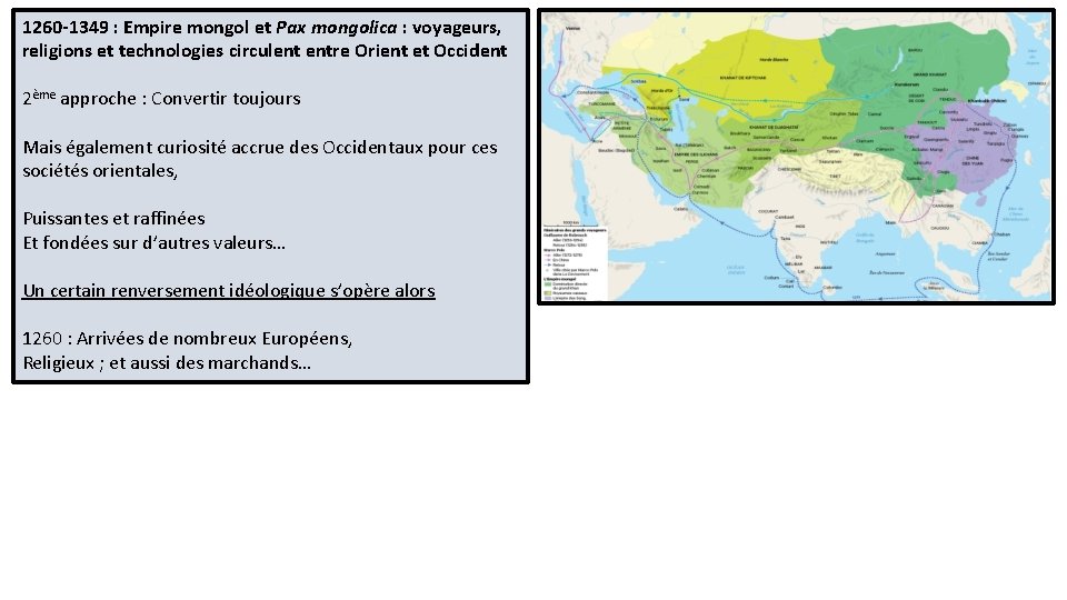 1260 -1349 : Empire mongol et Pax mongolica : voyageurs, religions et technologies circulent