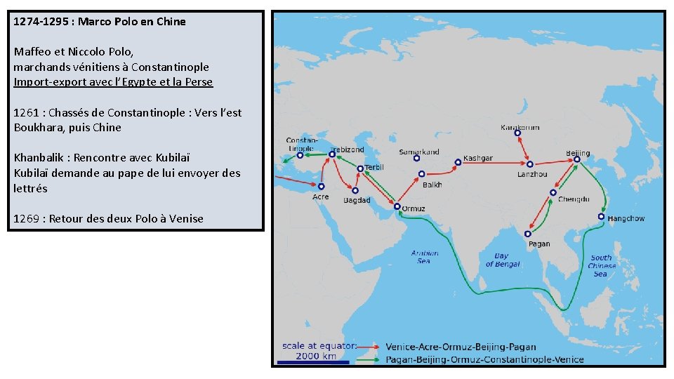 1274 -1295 : Marco Polo en Chine Maffeo et Niccolo Polo, marchands vénitiens à