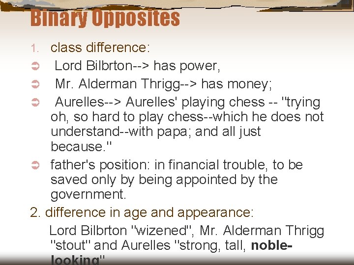 Binary Opposites class difference: Ü Lord Bilbrton--> has power, Ü Mr. Alderman Thrigg--> has