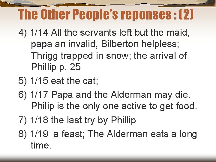 The Other People’s reponses : (2) 4) 1/14 All the servants left but the