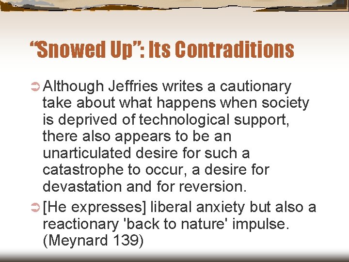 “Snowed Up”: Its Contraditions Ü Although Jeffries writes a cautionary take about what happens
