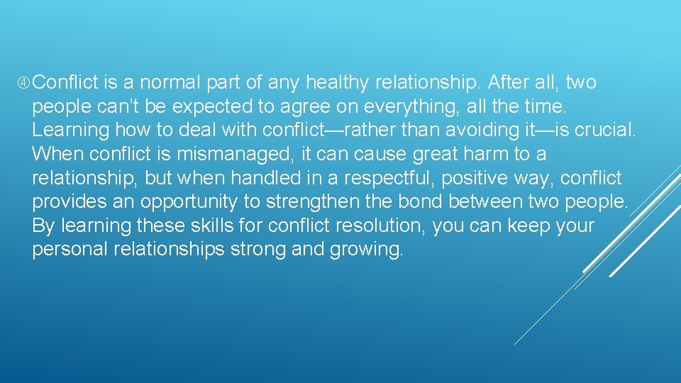  Conflict is a normal part of any healthy relationship. After all, two people
