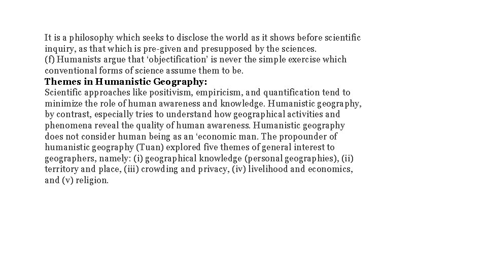 It is a philosophy which seeks to disclose the world as it shows before