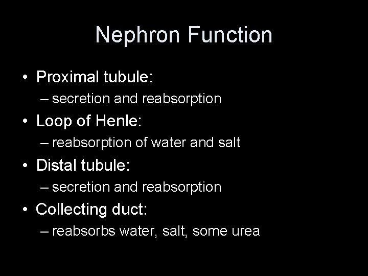 Nephron Function • Proximal tubule: – secretion and reabsorption • Loop of Henle: – Nephron Function • Proximal tubule: – secretion and reabsorption • Loop of Henle: –