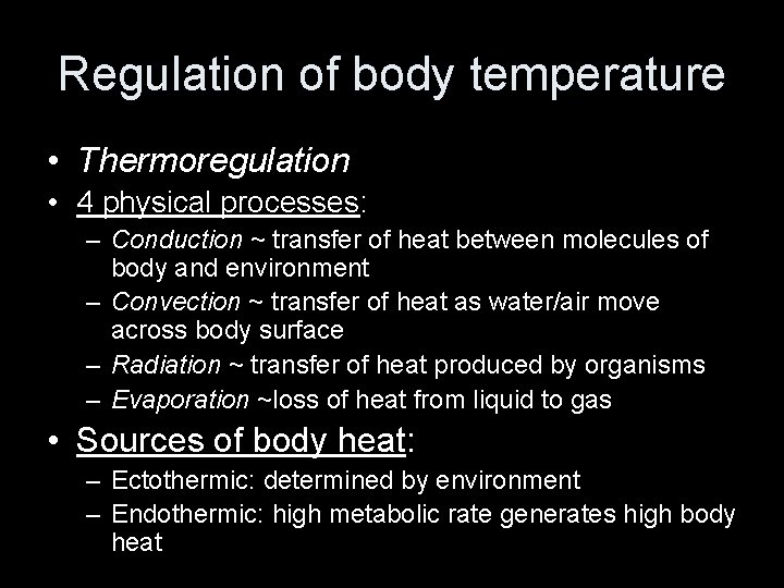 Regulation of body temperature • Thermoregulation • 4 physical processes: – Conduction ~ transfer Regulation of body temperature • Thermoregulation • 4 physical processes: – Conduction ~ transfer