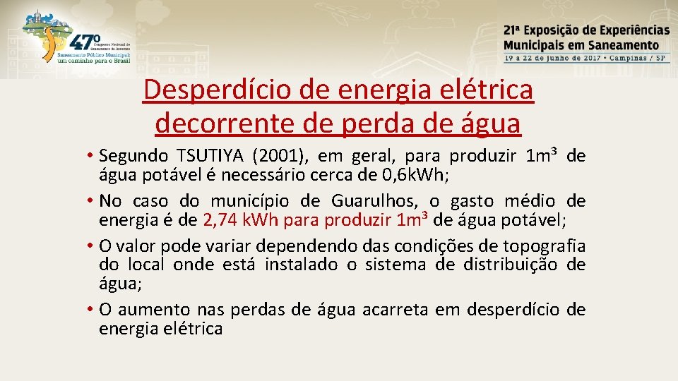 Desperdício de energia elétrica decorrente de perda de água • Segundo TSUTIYA (2001), em