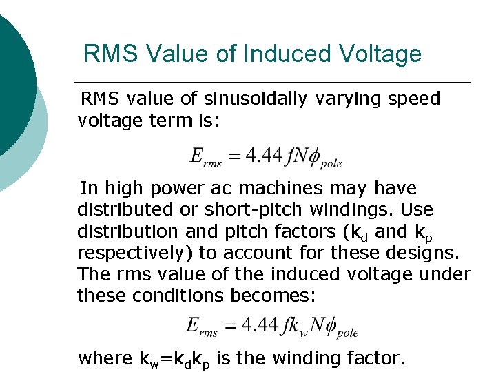 RMS Value of Induced Voltage RMS value of sinusoidally varying speed voltage term is: