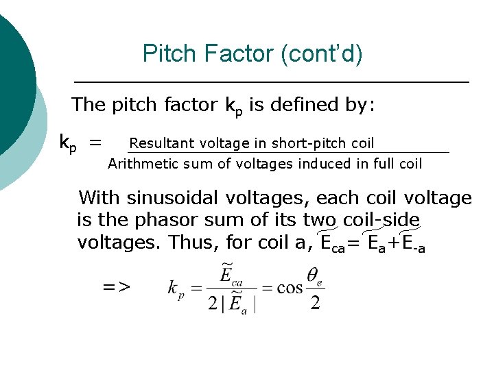 Pitch Factor (cont’d) The pitch factor kp is defined by: kp = Resultant voltage