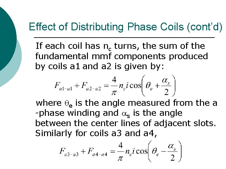 Effect of Distributing Phase Coils (cont’d) If each coil has nc turns, the sum