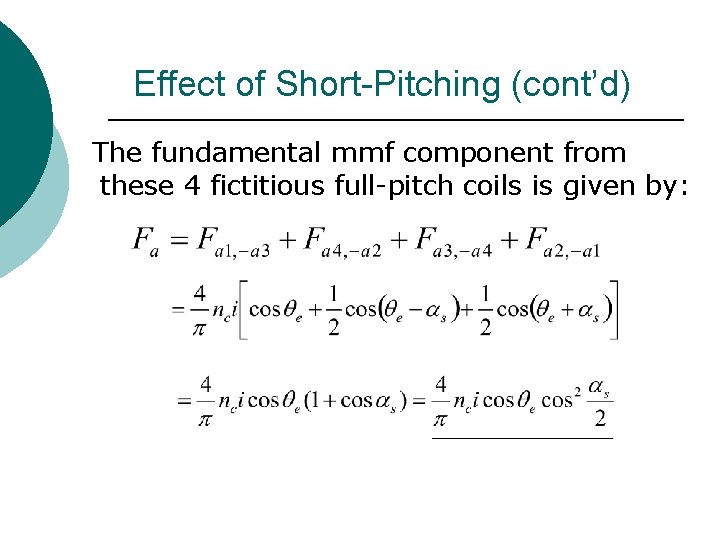 Effect of Short-Pitching (cont’d) The fundamental mmf component from these 4 fictitious full-pitch coils
