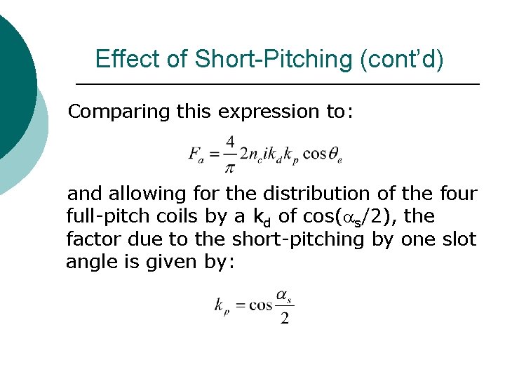 Effect of Short-Pitching (cont’d) Comparing this expression to: and allowing for the distribution of