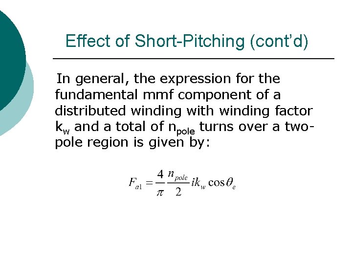 Effect of Short-Pitching (cont’d) In general, the expression for the fundamental mmf component of