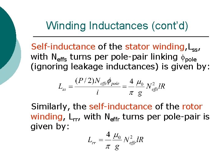 Winding Inductances (cont’d) Self-inductance of the stator winding, Lss, with Neffs turns per pole-pair