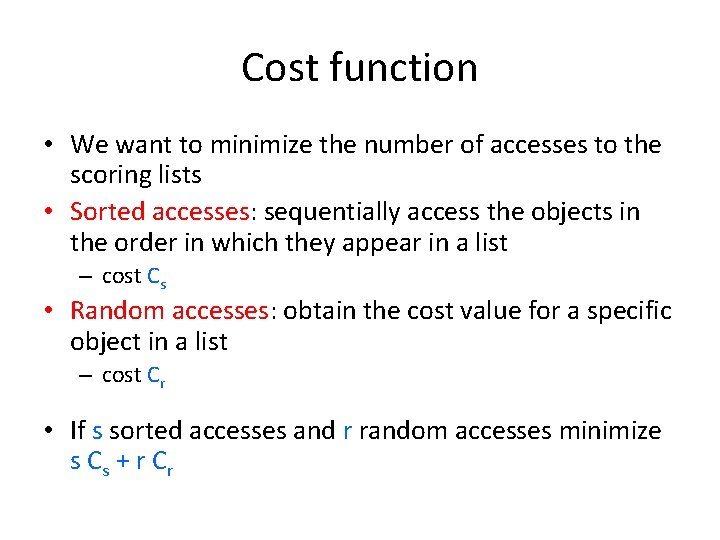 Cost function • We want to minimize the number of accesses to the scoring