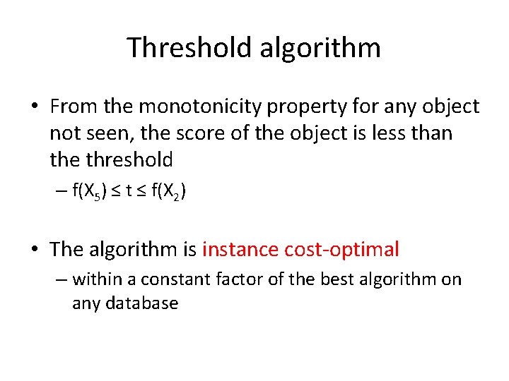 Threshold algorithm • From the monotonicity property for any object not seen, the score