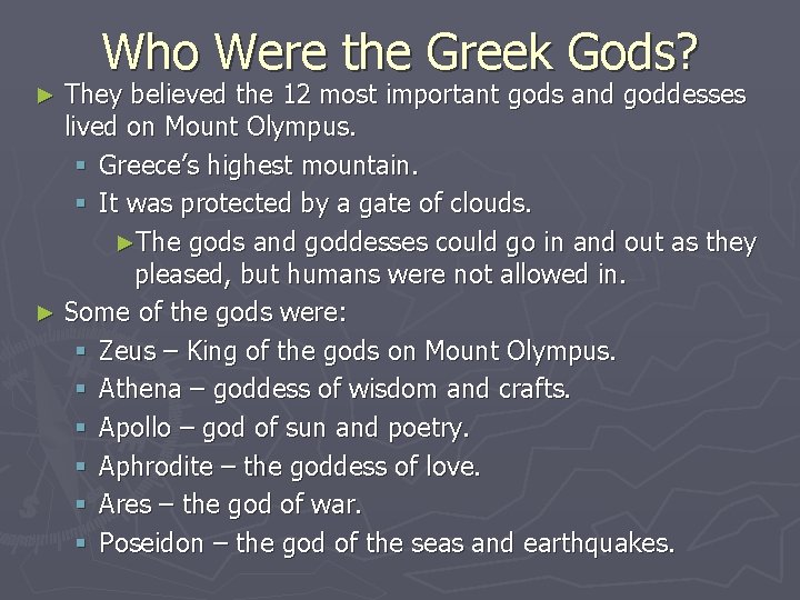 Who Were the Greek Gods? They believed the 12 most important gods and goddesses