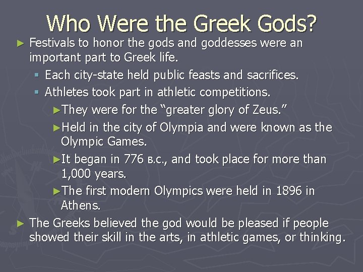 Who Were the Greek Gods? Festivals to honor the gods and goddesses were an