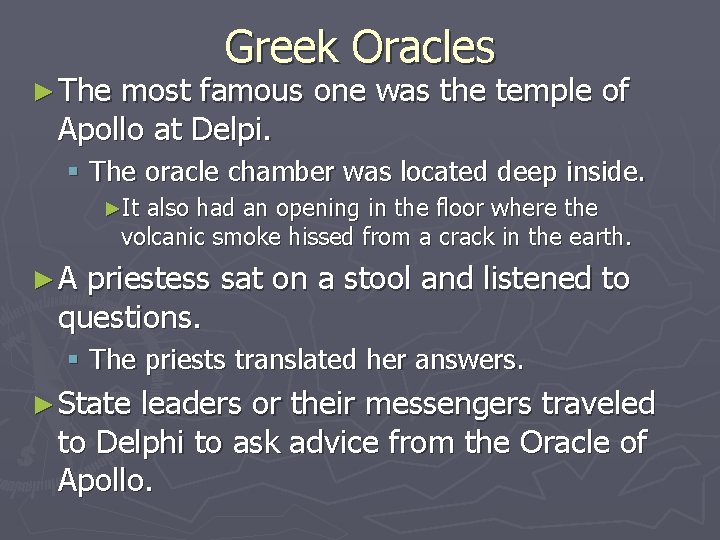 Greek Oracles ► The most famous one was the temple of Apollo at Delpi.