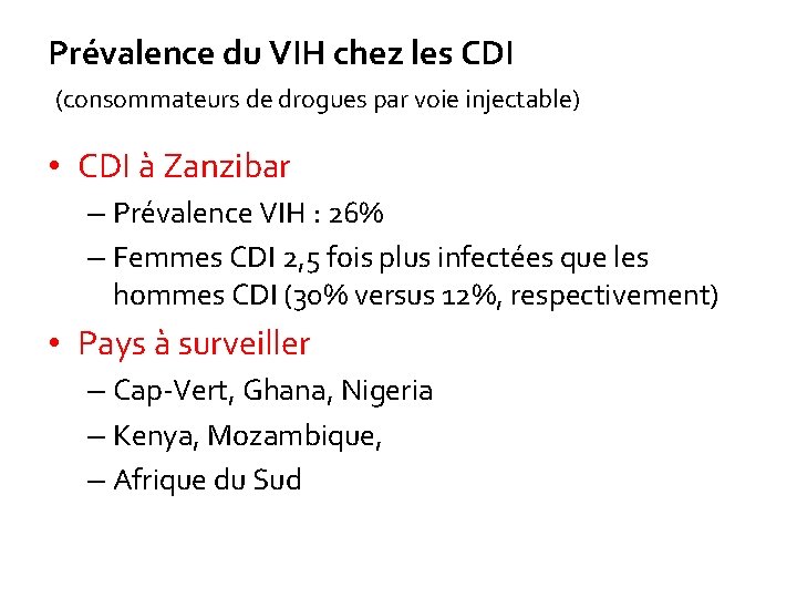 Prévalence du VIH chez les CDI (consommateurs de drogues par voie injectable) • CDI