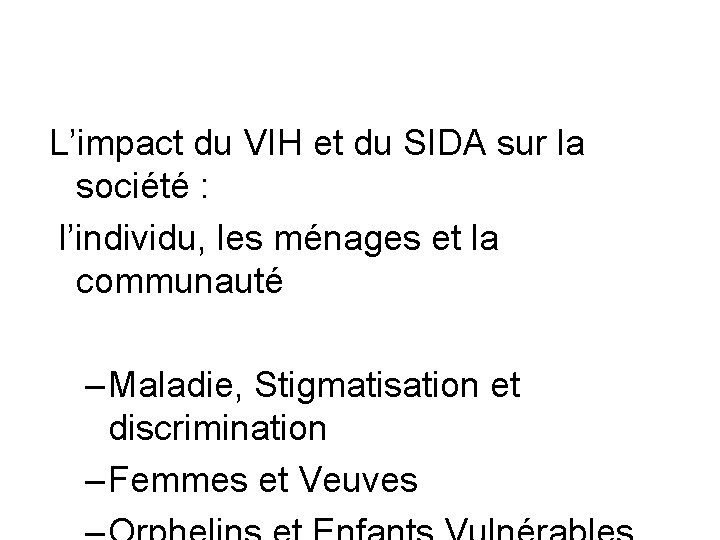 L’impact du VIH et du SIDA sur la société : l’individu, les ménages et