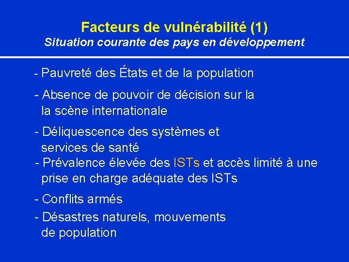 Facteurs de vulnérabilité (1) Situation courante des pays en développement - Pauvreté des États