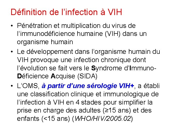 Définition de l’infection à VIH • Pénétration et multiplication du virus de l’immunodéficience humaine