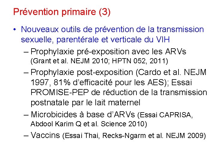 Prévention primaire (3) • Nouveaux outils de prévention de la transmission sexuelle, parentérale et