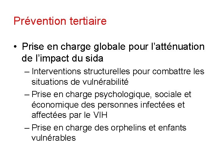 Prévention tertiaire • Prise en charge globale pour l’atténuation de l’impact du sida –