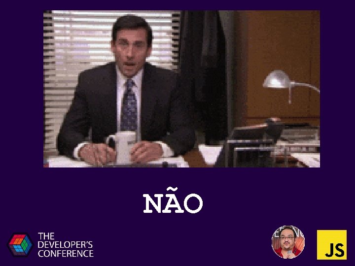 NÃO 