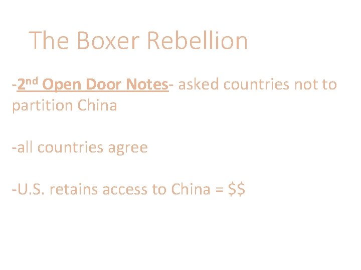 The Boxer Rebellion -2 nd Open Door Notes- asked countries not to partition China