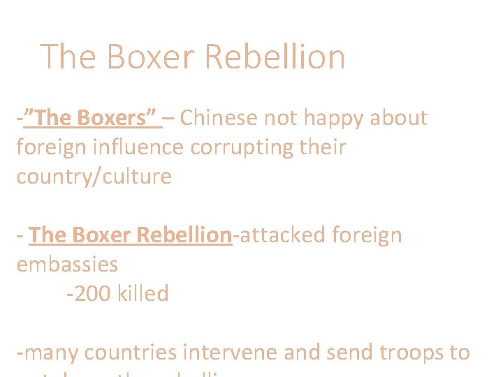 The Boxer Rebellion -”The Boxers” – Chinese not happy about foreign influence corrupting their