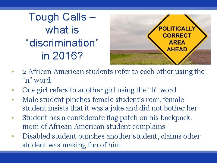 Tough Calls – what is “discrimination” in 2016? • • • 2 African American