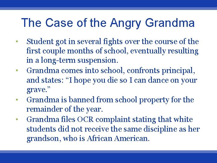 The Case of the Angry Grandma • • Student got in several fights over