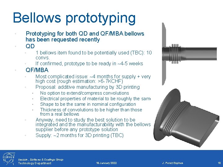 Bellows prototyping • • Prototyping for both QD and QF/MBA bellows has been requested