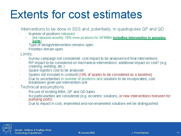 Extents for cost estimates • Interventions to be done in SSS and, potentially, in