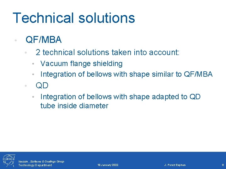 Technical solutions • QF/MBA • 2 technical solutions taken into account: • Vacuum flange