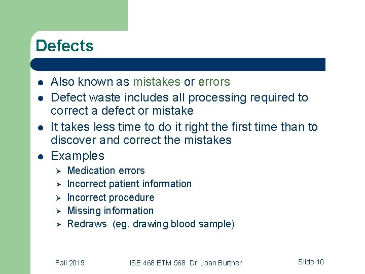 Defects l l Also known as mistakes or errors Defect waste includes all processing
