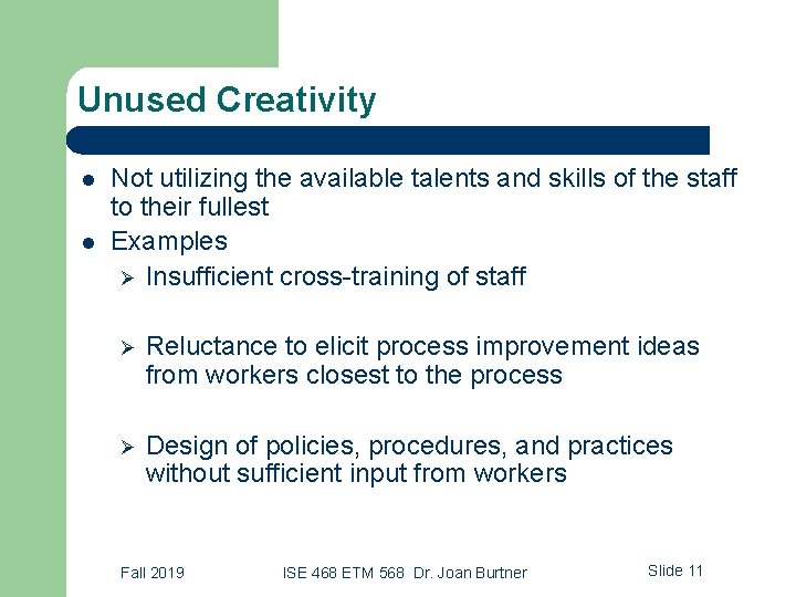 Unused Creativity l l Not utilizing the available talents and skills of the staff