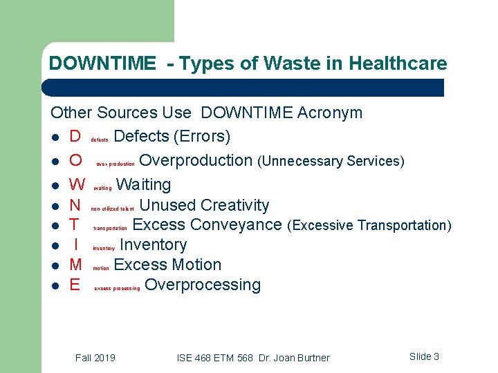 DOWNTIME - Types of Waste in Healthcare Other Sources Use DOWNTIME Acronym l D