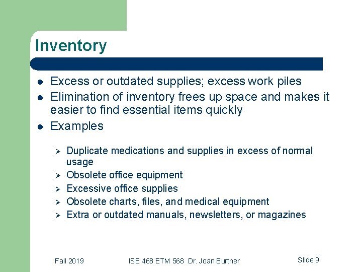 Inventory l l l Excess or outdated supplies; excess work piles Elimination of inventory