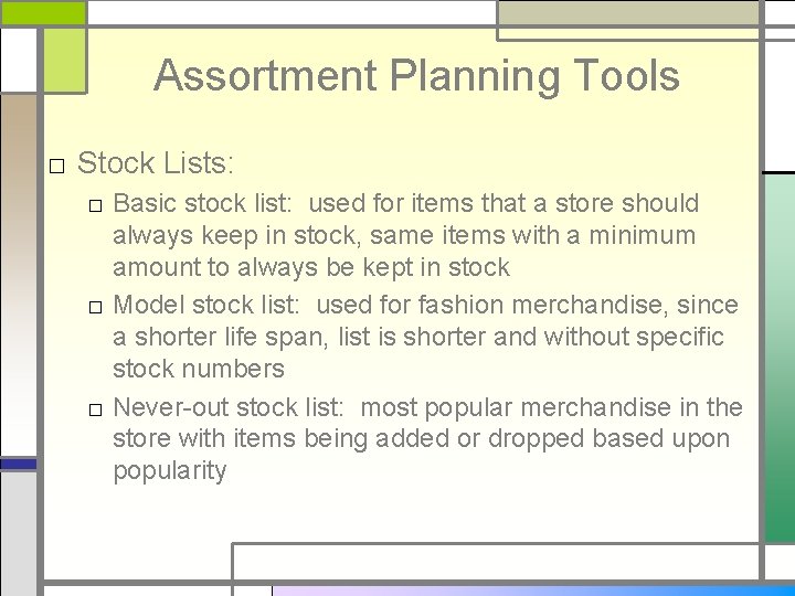 Assortment Planning Tools □ Stock Lists: □ Basic stock list: used for items that