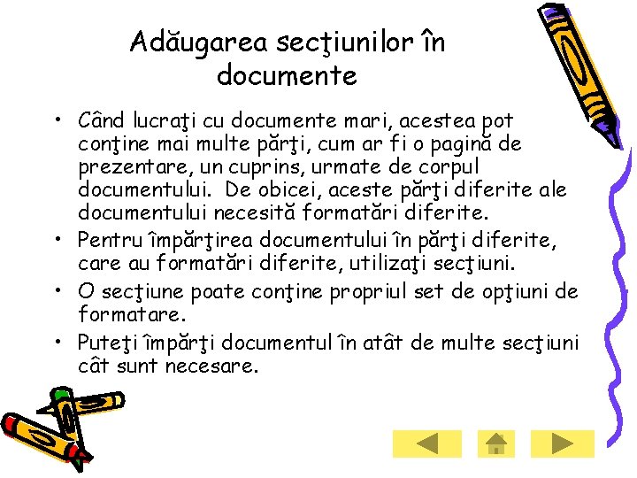 Adăugarea secţiunilor în documente • Când lucraţi cu documente mari, acestea pot conţine mai