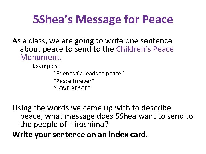 5 Shea’s Message for Peace As a class, we are going to write one